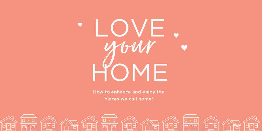 Love Your Home